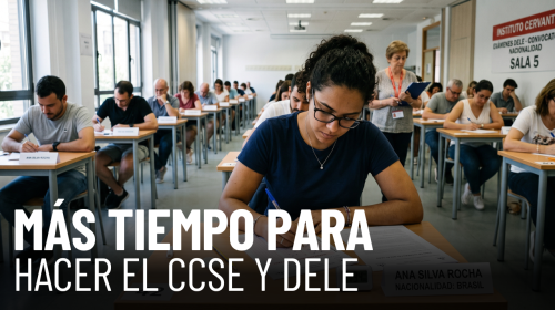 Gana más tiempo para hacer tu CCSE y DELE para tu Nacionalidad Española